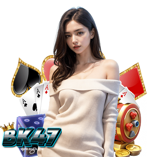 bk47 แตกดีแจกหนัก
